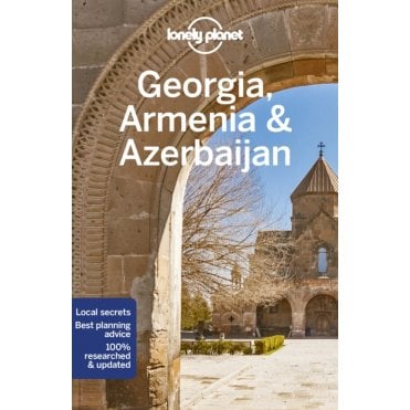 Georgia, Armenia & Azerbaijan Travel Guide