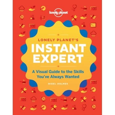Instant Expert: A Visual Guide to The Skills You’ve Always Wanted