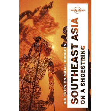 Southeast Asia On A Shoestring Travel Guide
