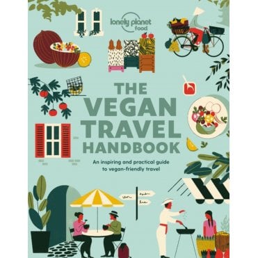 Lonely Planet: Vegan Travel Handbook
