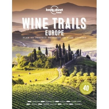Lonely Planet: Wine Trails - Europe