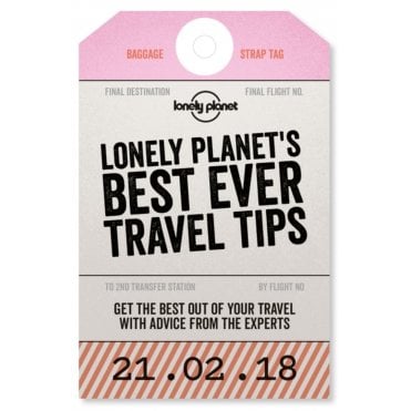 Lonely Planet's Best Ever Travel Tips