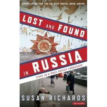 Lost and Found in Russia : Encounters in a Deep Heartland