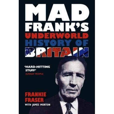 Mad Frank's Underworld History of Britain