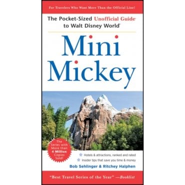 Mini Mickey : The Pocket-Sized Unofficial Guide to Walt Disney World