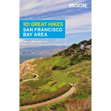 Moon: 101 Great Hikes of the San Francisco Bay Area (Sixth Edition)