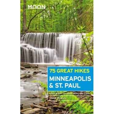 Moon: 75 Great Hikes Minneapolis & St. Paul (First Edition)
