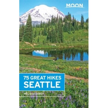 Moon: 75 Great Hikes Seattle