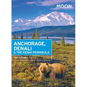 Moon: Anchorage, Denali & the Kenai Peninsula (2nd ed)