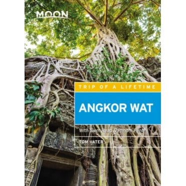 Moon: Angkor Wat (Third Edition) : Including Siem Reap & Phnom Penh