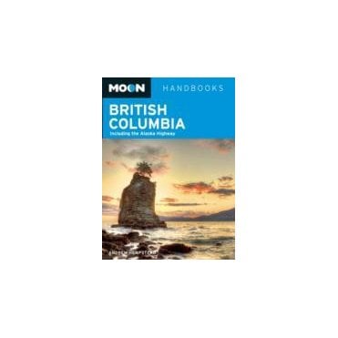 Moon: British Columbia (10th ed) : Including the Alaska Highway