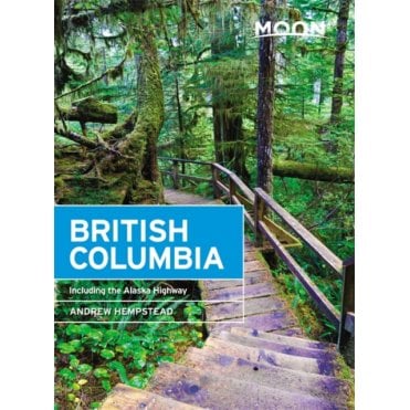 Moon: British Columbia (Eleventh Edition) : Including the Alaska Highway