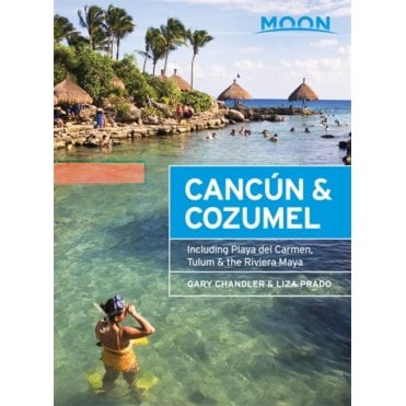 Moon: Cancun & Cozumel (Twelfth Edition) : With Playa del Carmen, Tulum & the Riviera Maya