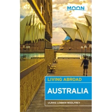 Moon: Living Abroad Australia, 3rd Edition