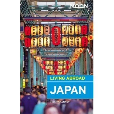 Moon: Living Abroad Japan, Fourth Edition