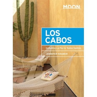 Moon: Los Cabos, 10th Edition : Including La Paz & Todos Santos