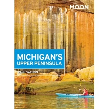 Moon: Michigan's Upper Peninsula (Fourth Edition)