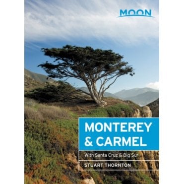 Moon: Monterey & Carmel (Sixth Edition) : Including Santa Cruz & Big Sur