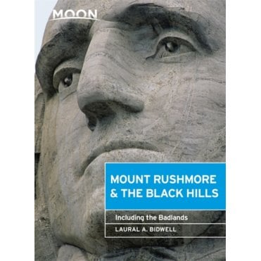Moon: Mount Rushmore & the Black Hills (3rd ed) : Including the Badlands