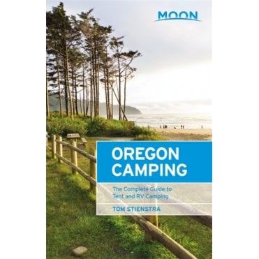 Moon: Oregon Camping (Fifth Edition) : The Complete Guide to Tent and RV Camping