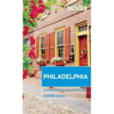 Moon: Philadelphia (3rd ed) : Including Pennsylvania Dutch Country