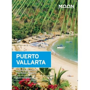 Moon: Puerto Vallarta : Including Sayulita & the Riviera Nayarit