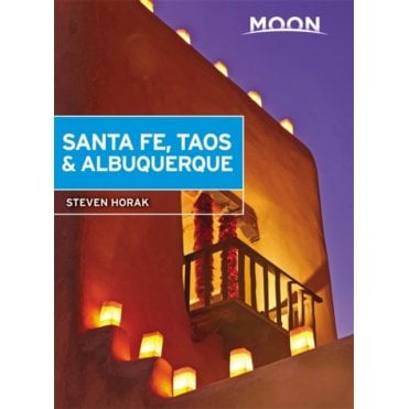 Moon: Santa Fe, Taos & Albuquerque (Fifth Edition)
