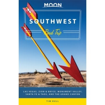 Moon: Southwest Road Trip : Las Vegas, Zion & Bryce, Monument Valley, Santa Fe & Taos, and the Grand Canyon