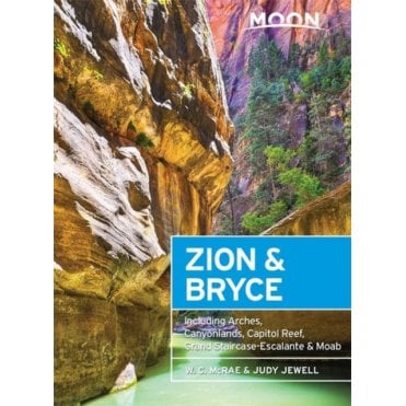 Moon: Zion & Bryce (Seventh Edition) : Including Arches, Canyonlands, Capitol Reef, Grand Staircase-Escalante & Moab
