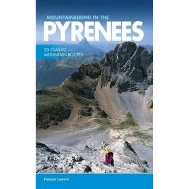 Mountaineering in the Pyrenees : 25 Classic Mountain Routes