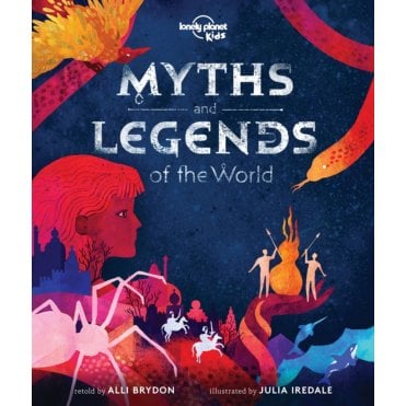 Myths and Legends of the World (Lonely Planet Kids)