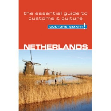 Netherlands - Culture Smart! The Essential Guide to Customs & Culture
