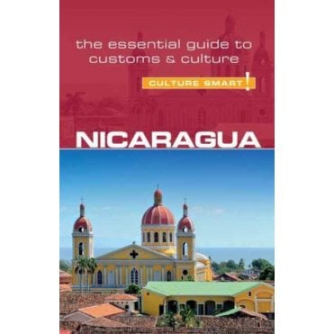 Nicaragua - Culture Smart! The Essential Guide to Customs & Culture