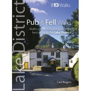 Lake District Top 10 Walks: Pub & Fell Walks