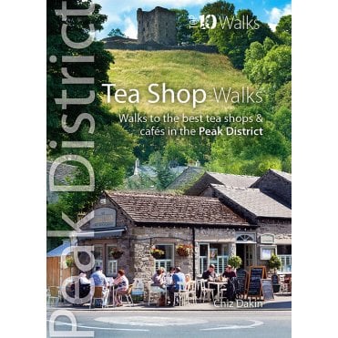 Peak District Top 10 Walks: Tea Shop Walks