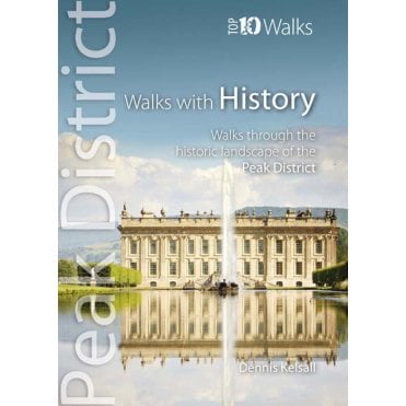 Peak District Top 10 Walks: Walks with History