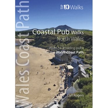 Wales Coast Path Top 10 Walks: Coastal Pub Walks — North Wales
