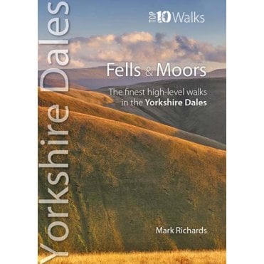 Yorkshire Dales Top 10 Walks: Fells and Moors