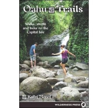 Oahu Trails : Walks Strolls and Treks on the Capital Island