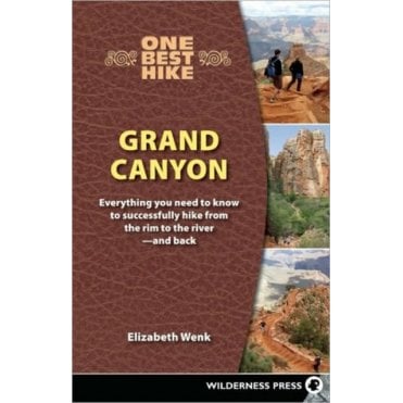 One Best Hike: Grand Canyon : Everything You Need to Know to Successfully Hike from the Rim to the River-and Back