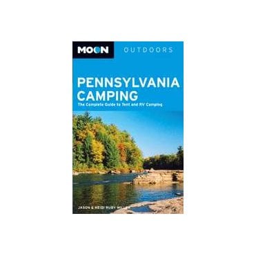 Pennsylvania Camping : The Complete Guide to Tent and RV Camping