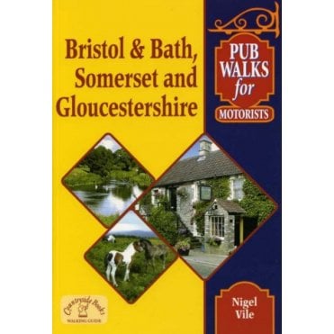Pub Walks for Motorists: Bristol and Bath, Somerset and Gloucestershire.