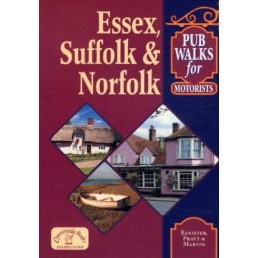 Pub Walks for Motorists: Essex, Suffolk and Norfolk