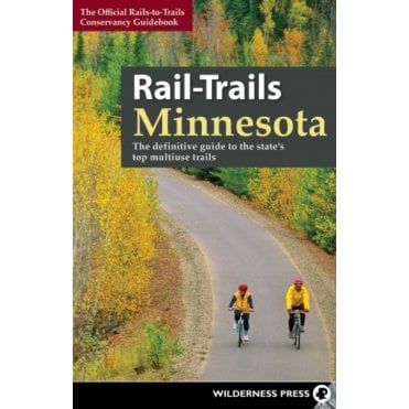 Rail-Trails Minnesota : The definitive guide to the state's best multiuse trails