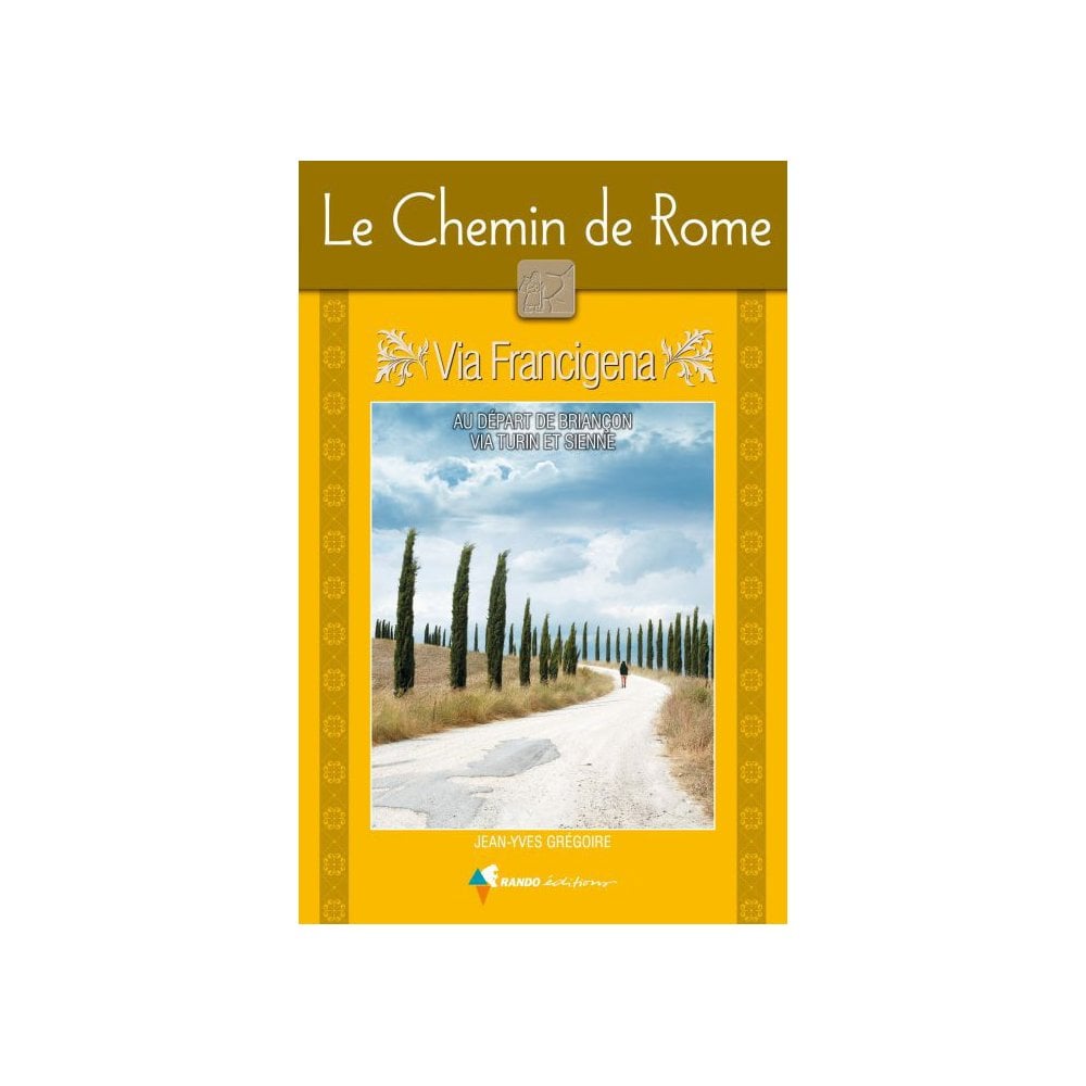 Chemin de Rome Via Francigena (The Way of Rome - Via Francigena ...