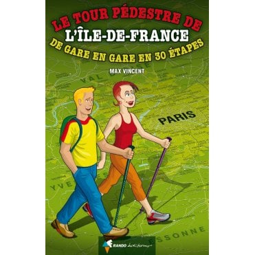 Ile-de-France tour pédestre de are en gare en 30 étapes