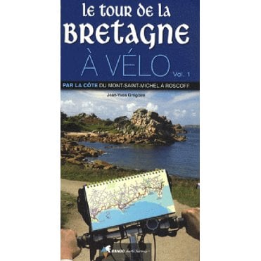 Le Tour de la Bretagne à vélo: Mont-Saint-Michel - Roscoff