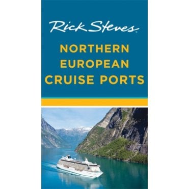 Rick Steves Northern European Cruise Ports (Second Edition)