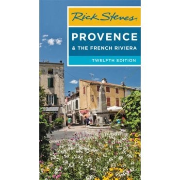 Rick Steves Provence & the French Riviera (12th Edition)