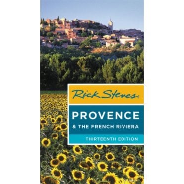 Rick Steves Provence & the French Riviera (Thirteenth Edition)